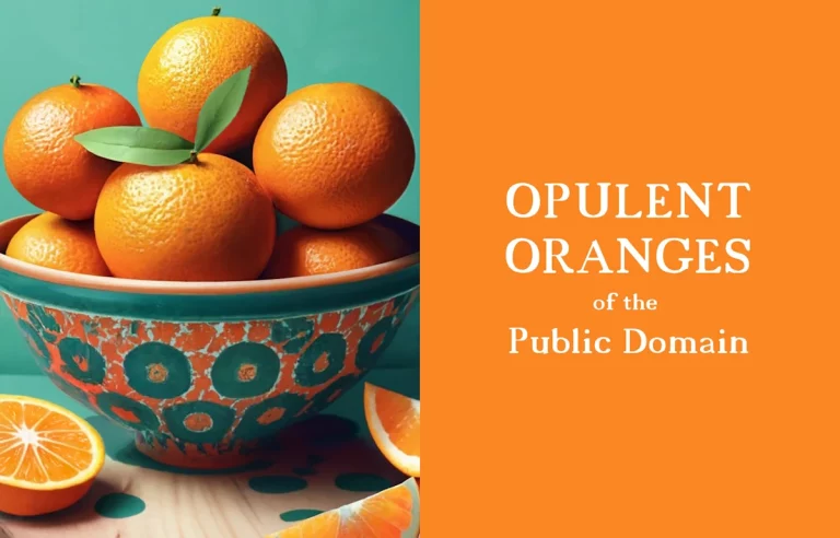 Opulent Oranges of the Public Domain