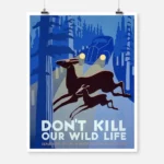 Don't Kill Our Wildlife Poster