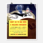 Don't Go To Bed with a Malaria Mosquito Poster