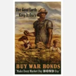 Our Good Earth... Keep It Ours Buy War Bonds Poster