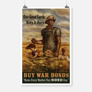 Our Good Earth... Keep It Ours Buy War Bonds Poster